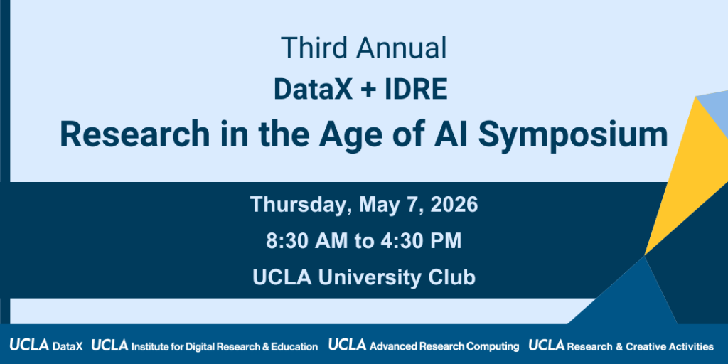 DataX+IDRE 2026 AI Symposium Website Banner for May 7, 2026 from 8:30 p.m. to 4:30 p.m. at the UCLA University Club.